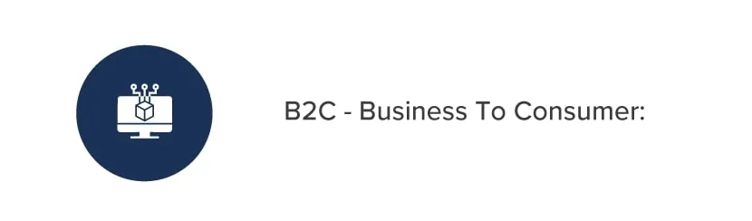 B2C - business to consumer