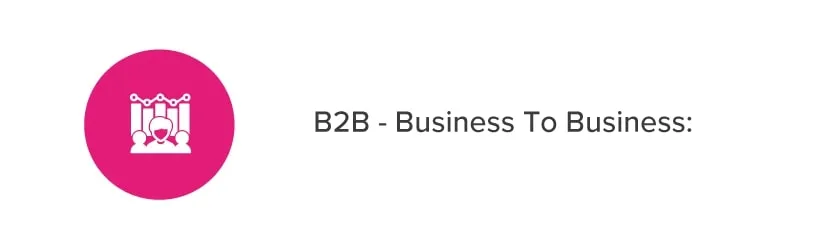 B2B - bussiness to bussiness