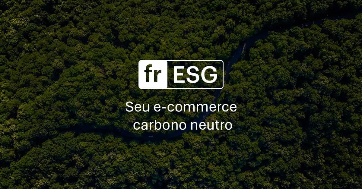 FR ESG: responsabilidade ambiental no seu carrinho de compras