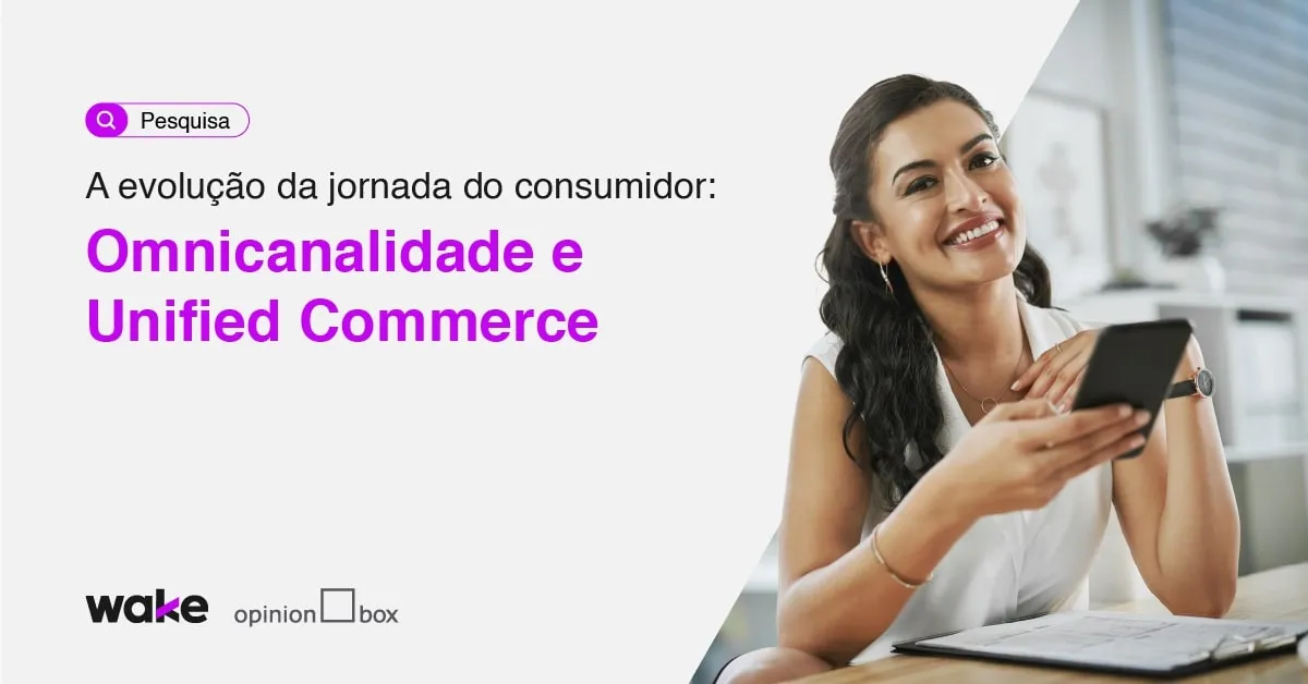 A evolução da jornada de compra: pesquisa exclusiva de omnicanalidade