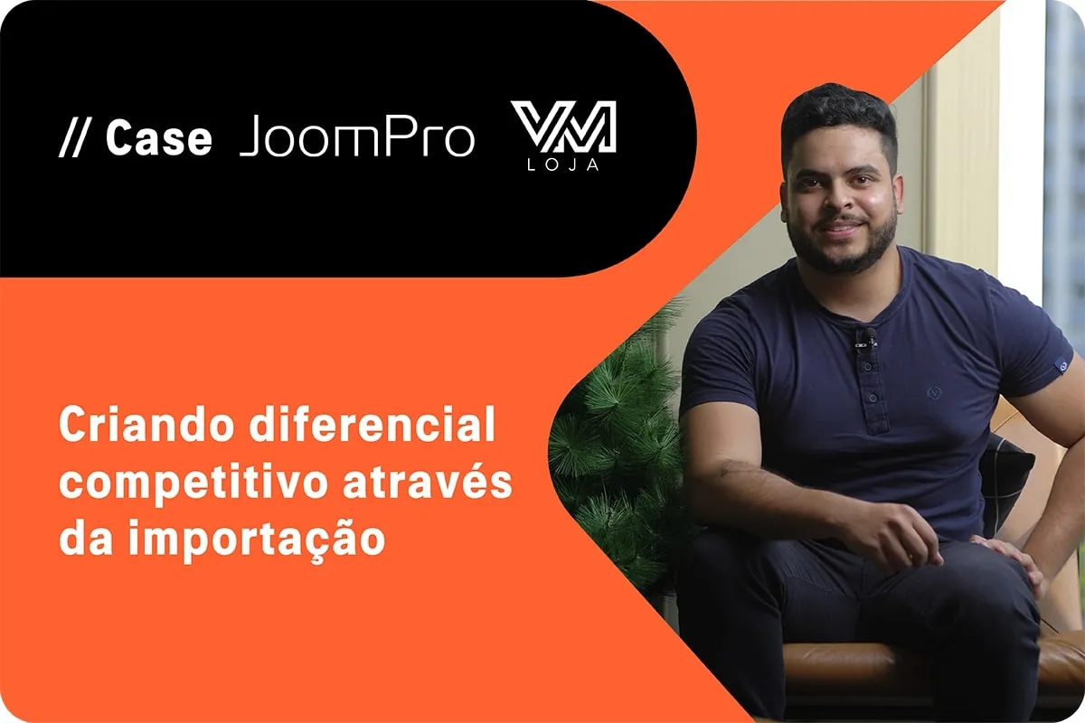 VM Loja aposta na personalização e reduz 38% dos custos importando com a JoomPro